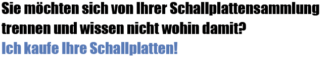 Sie möchten sich von Ihrer Schallplattensammlung trennen und wissen nicht wohin damit? Ich kaufe Ihre Schallplatten!